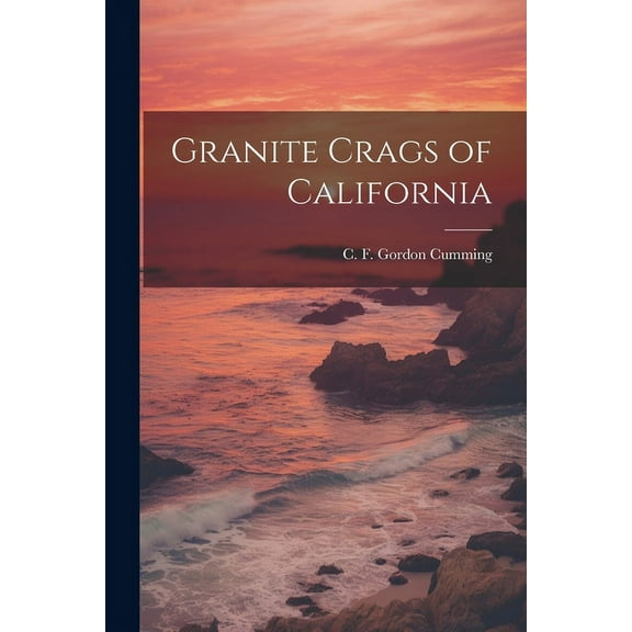 Granite Crags of California (Paperback)