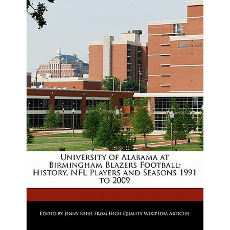 University of Alabama at Birmingham Blazers Football : History, NFL Players and Seasons 1991 to (Best Player On Alabama Football)