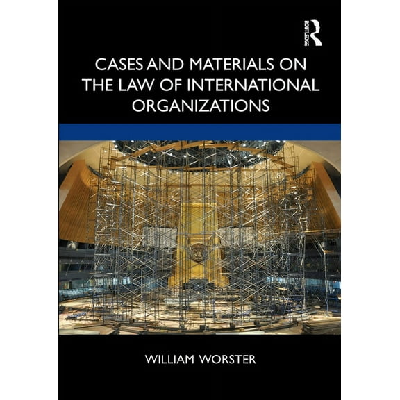 Cases and Materials on the Law of International Organizations, (Paperback)