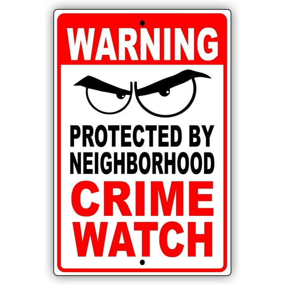 Warning Protected by Neighborhood Crime Watch Unique Novelty Caution Warning Notice Aluminum Metal Sign 18"x24"