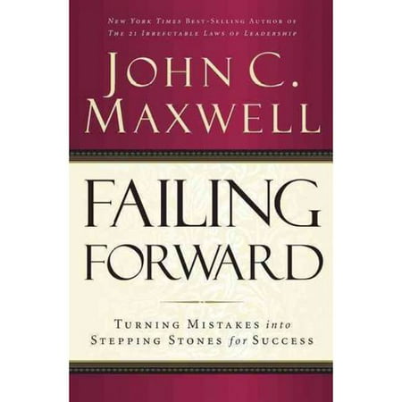 Failing Forward Turning Mistakes Into Stepping Stones for Success