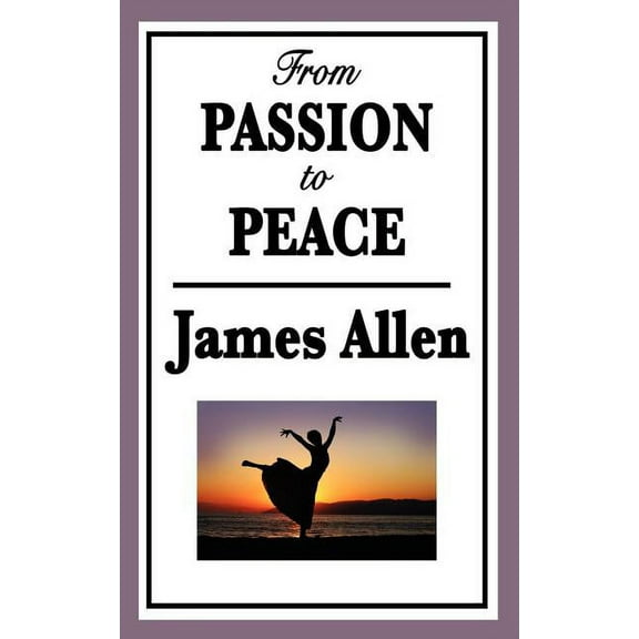 From Passion to Peace, (Paperback)