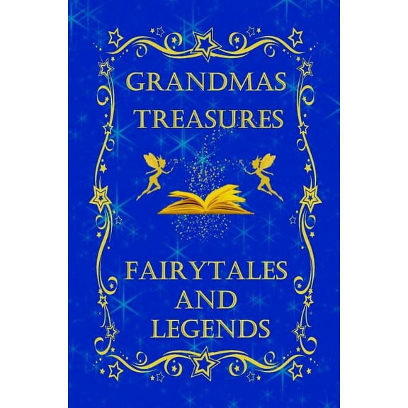 Grandmas Treasures Fairytales and Legends, (Paperback)