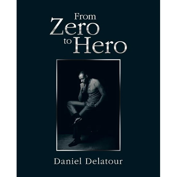 From Zero to Hero, (Paperback)