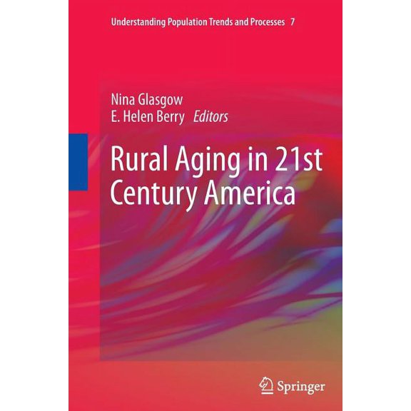 Understanding Population Trends and Proc Rural Aging in 21st Century America, Book 7, (Paperback)