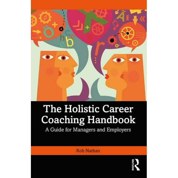 The Holistic Career Coaching Handbook: A Guide for Managers and Employers, (Paperback)
