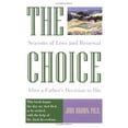 thumbnail image 1 of Pre-Owned The Choice: Seasons of Loss and Renewal After a Father's Decision to Die (Paperback) 1573240214 9781573240215, 1 of 1