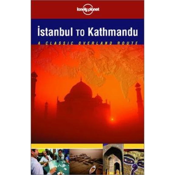 Pre-Owned Lonely Planet Istanbul to Kathmandu: A Classic Overland Routes (Paperback) 1864502142 9781864502145