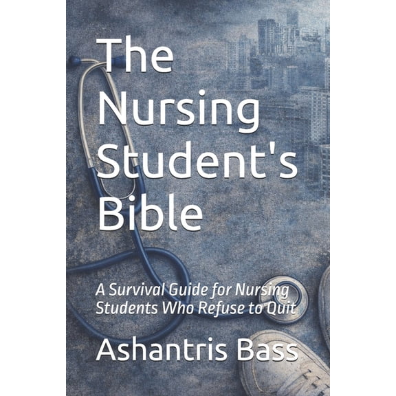 The Nursing Student's Bible, (Paperback)