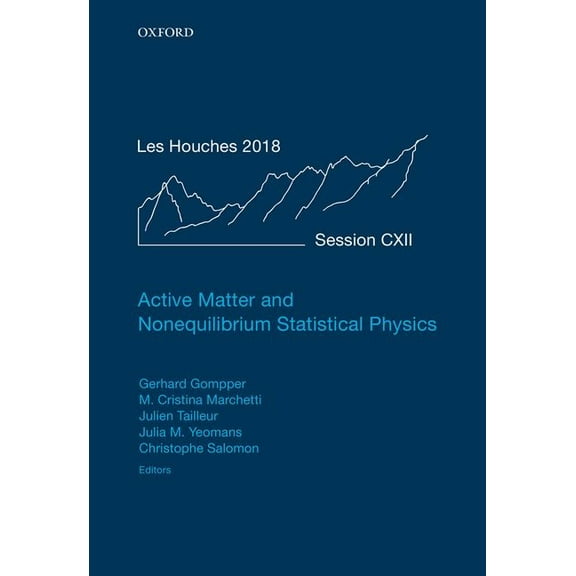 Lecture Notes of the Les Houches Summer  Active Matter and Nonequilibrium Statistical Physics: Lecture Notes of the Les Houches Summer School: Volume 112, Septem, (Hardcover)