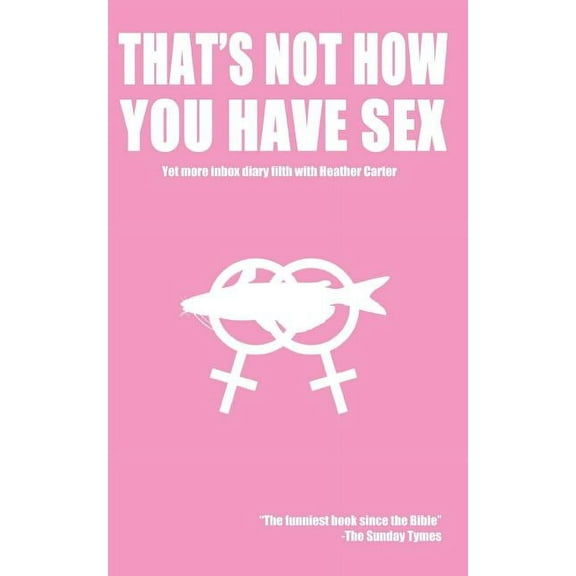 That's Not How You Have Sex (Paperback)