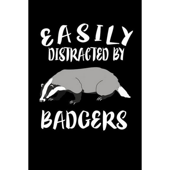 Easily Distracted By Badgers: Animal Nature Collection (Paperback)