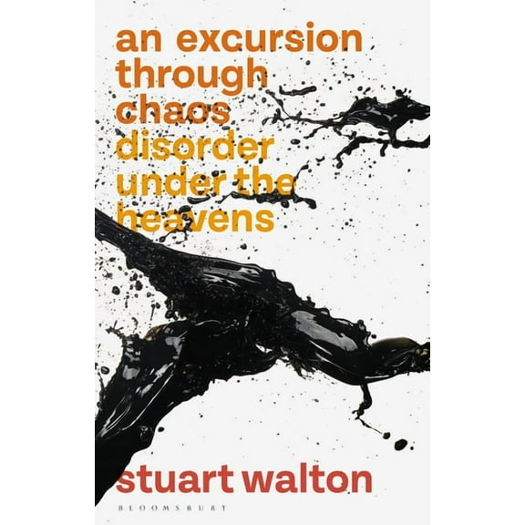 An Excursion Through Chaos: Disorder Under the Heavens, (Paperback)