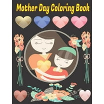 Mother Day Coloring Book : Mother Day Coloring Book for Kids / Happy Mother Day Coloring Book for Kids (Paperback)