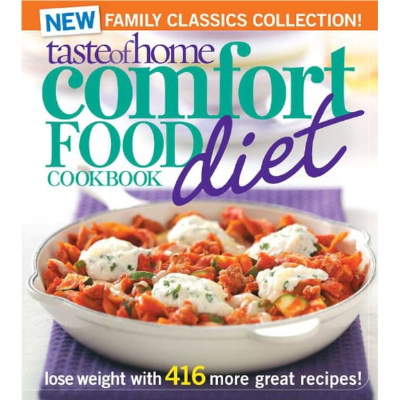 Pre-Owned Taste of Home Comfort Food Diet Cookbook : Lose Weight with 416 More Great Recipes! (Paperback) 9780898218299