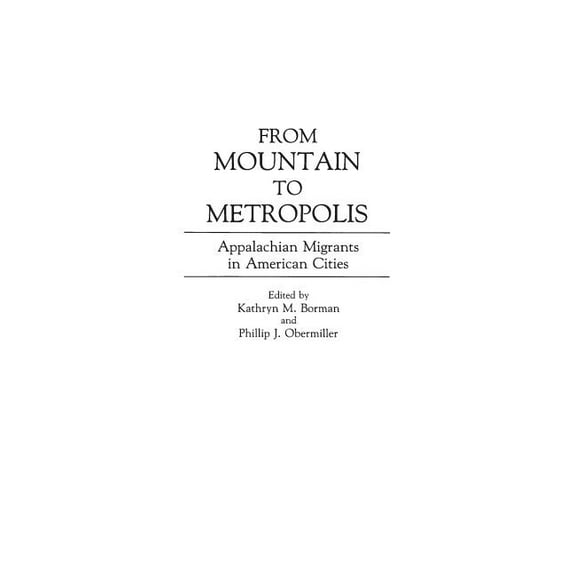 From Mountain to Metropolis: Appalachian Migrants in American Cities, (Hardcover)