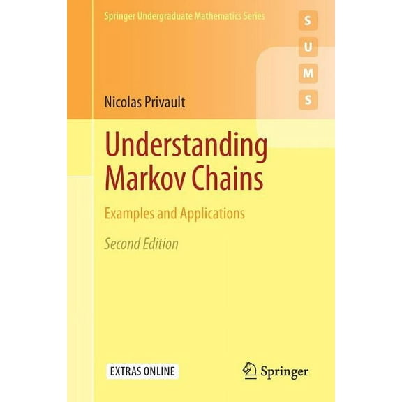 Springer Undergraduate Mathematics Understanding Markov Chains: Examples and Applications, (Paperback)