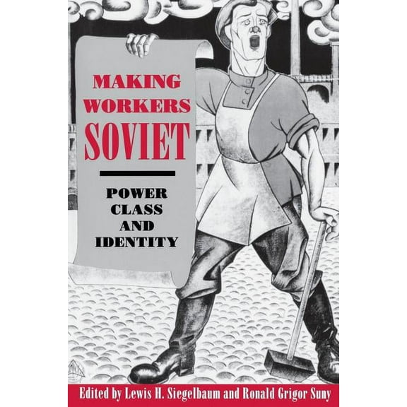 Making Workers Soviet, (Paperback)