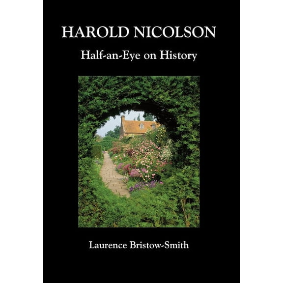 Harold Nicolson: Half-an-Eye on History, (Hardcover)