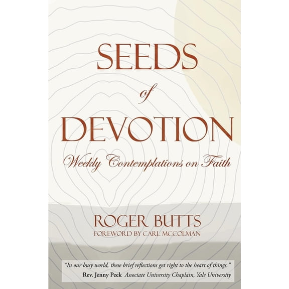 Seeds of Devotion: Weekly Contemplations on Faith, (Paperback)
