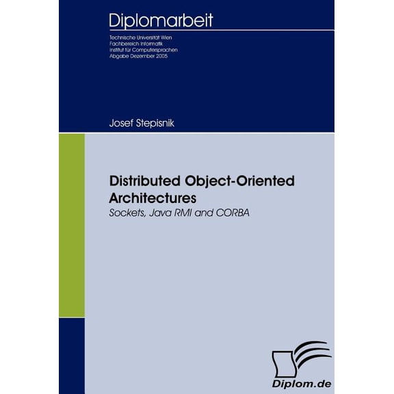 Distributed Object-Oriented Architectures : Sockets, Java RMI and CORBA (Paperback)