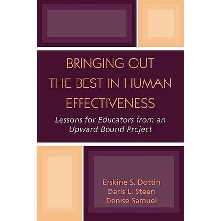 Bringing Out the Best in Human Effectiveness : Lessons for Educators from an Upward Bound