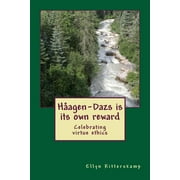 Haagen-Dazs is its own reward : Celebrating virtue ethics (Paperback)
