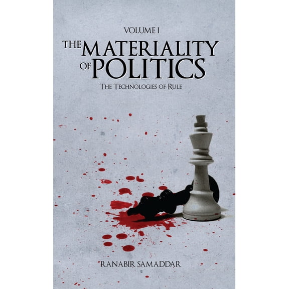 Anthem South Asian Studies The Materiality of Politics: Volume 1: The Technologies of Rule, (Hardcover)
