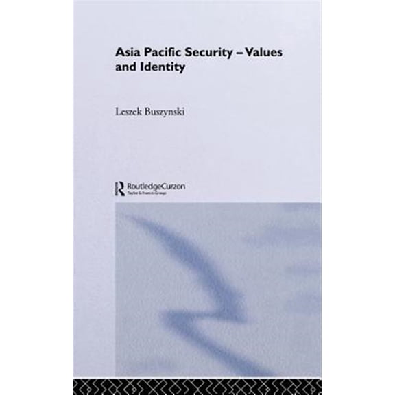 Pre-Owned Routledge Security in Asia Asia Pacific Security - Values and Identity, (Hardcover)