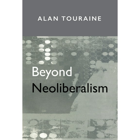Beyond Neoliberalism (Paperback)