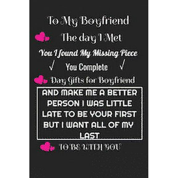 To My Boyfriend the Day I Met You I Found My Missing Piece: Cute Valentines Day Gifts for Boyfriend, Couples Gifts for Boyfriend From Girlfriend ... 6*9 Black Cover, 110 pages for writing (Paperback)