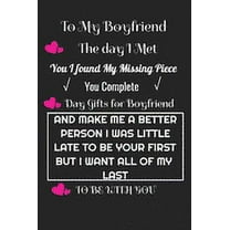 To My Boyfriend the Day I Met You I Found My Missing Piece: Cute Valentines Day Gifts for Boyfriend, Couples Gifts for Boyfriend From Girlfriend ... 6*9 Black Cover, 110 pages for writing (Paperback)