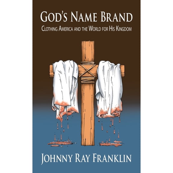 God's Name Brand: Clothing America and the World for His Kingdom, (Paperback)