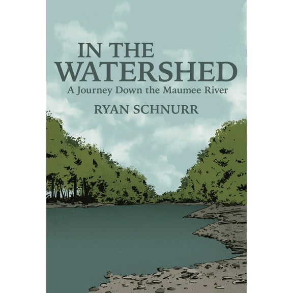 In the Watershed : A Journey Down the Maumee River (Paperback)