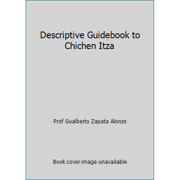 Pre-Owned Descriptive Guidebook to Chichen Itza (Paperback) 9687232331 9789687232331