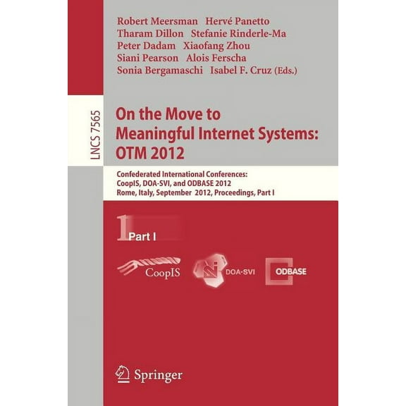 On the Move to Meaningful Internet Systems: Otm 2012: Confederated International Conferences: Coopis, Doa-Svi, and Odbas, (Paperback)