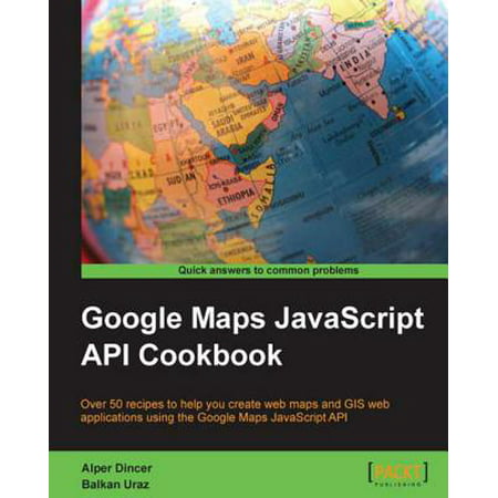Google Maps JavaScript API Cookbook - eBook