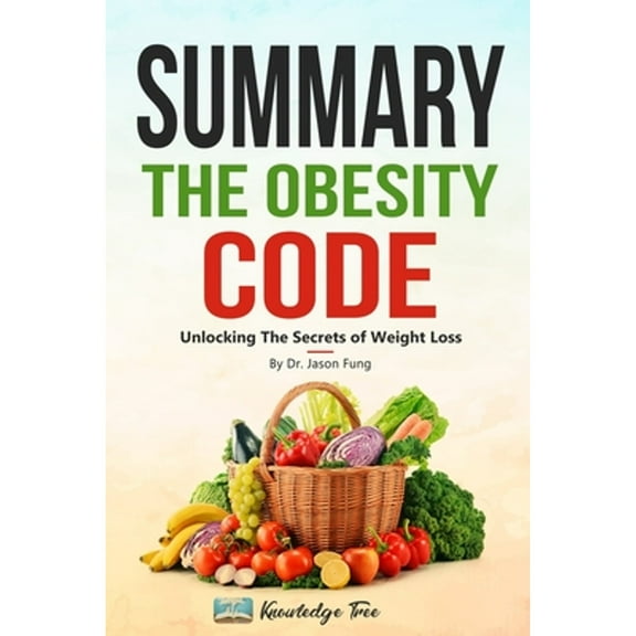 Pre-Owned Summary: The Obesity Code: Unlocking The Secrets of Weight Loss By Dr. Jason Fung (Paperback 9798656898041) by Knowledge Tree