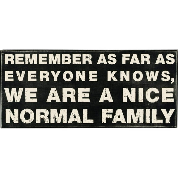 Primitives by Kathy Box Sign, 16 by 7-Inch, Nice Normal Family
