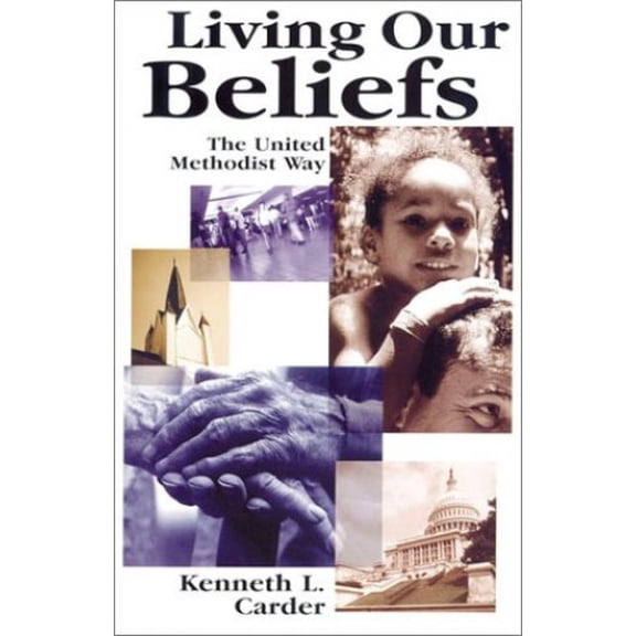 Pre-Owned Living Our Beliefs: The United Methodist Way (Paperback) 0881771694