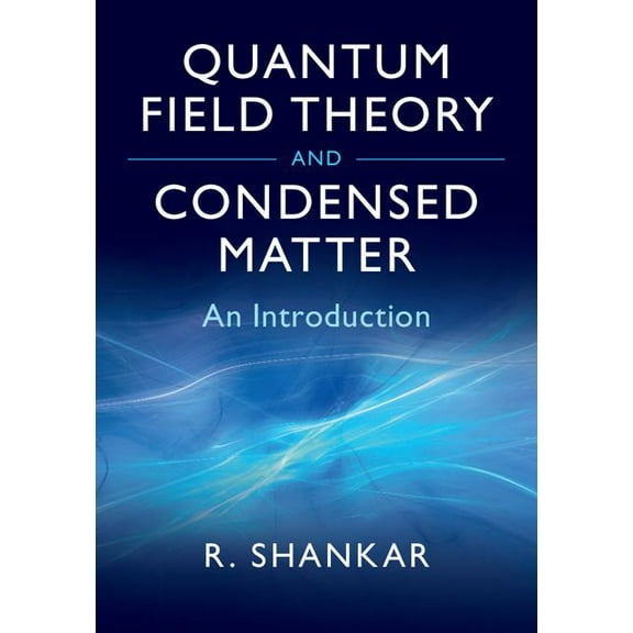 Quantum Field Theory and Condensed Matter: An Introduction, (Hardcover)
