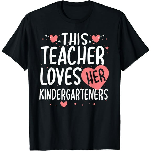 This Teacher Loves Her Kindergarteners Valentines T-Shirt Shirts
