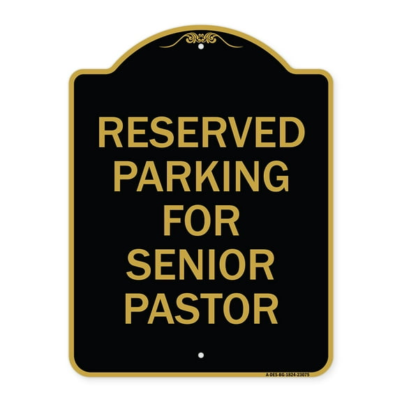 SignMission A-DES-BG-1824-23075 18 x 24 in. Designer Series Sign - Reserved Parking for Senior Pastor, Black & Gold
