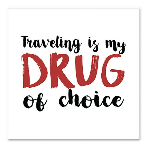 DistinctInk Custom Bumper Sticker - 10" x 10" Decorative Decal - White Background - Traveling is My Drug of Choice