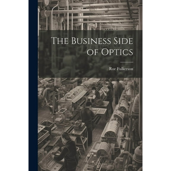 The Business Side of Optics (Paperback)