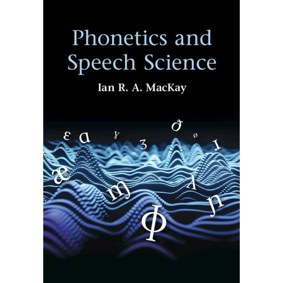 Phonetics and Speech Science, (Paperback)