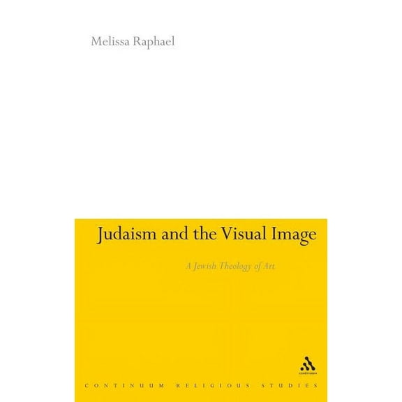 Judaism and the Visual Image: A Jewish Theology of Art, (Hardcover)
