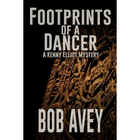 A Kenny Elliott Mystery Footprints of a Dancer: A Kenny Elliot Mystery, Book 3, (Paperback)