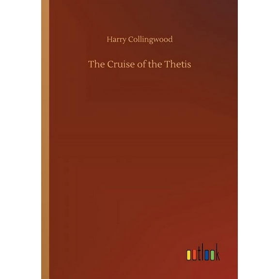 The Cruise of the Thetis (Paperback)