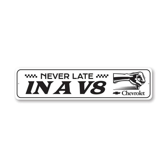 Never Late In A V8 Chevrolet Garage Aluminum Metal Decor Sign - 4x18 inches